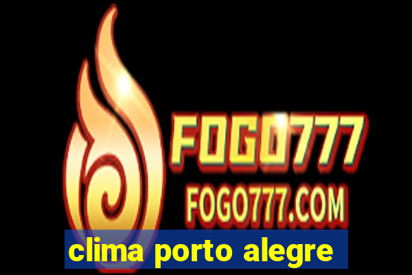 clima porto alegre